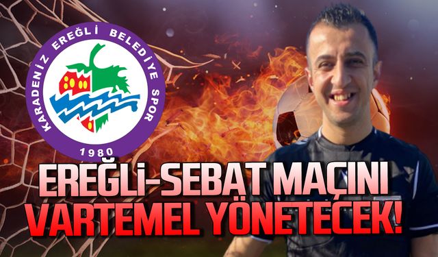 Ereğli-Sebat maçını Vartemel yönetecek