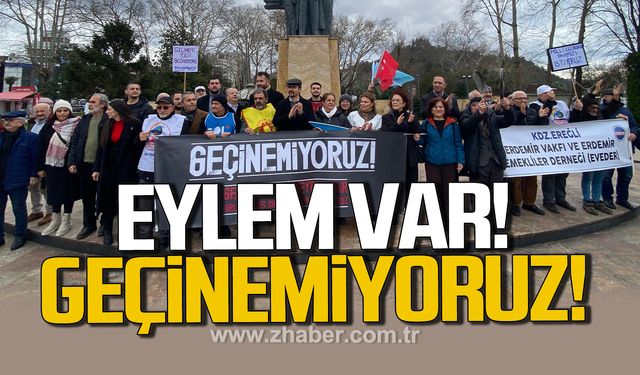 Ereğli'de eylem var. 'Geçinemiyoruz'