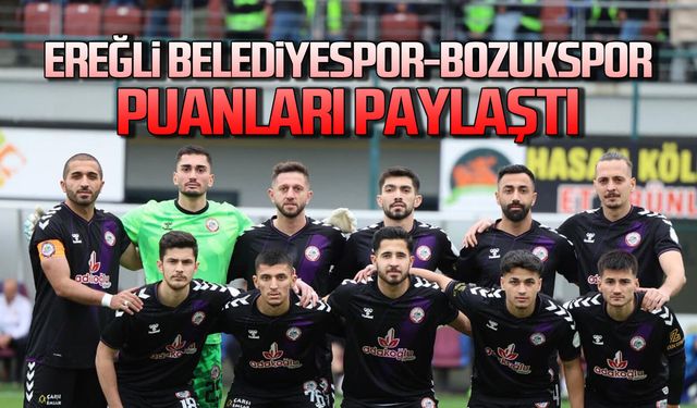 Ereğli Belediyespor-Bozukspor puanları paylaştı 1-1