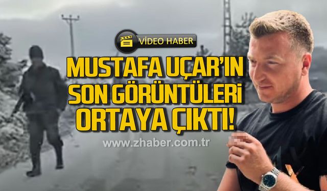 Alaplı'da kayıp Mustafa Uçar’ın son görüntüleri ortaya çıktı!