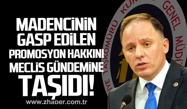 Deniz Yavuzyılmaz madencinin gasp edilen promosyon hakkını meclis gündemine taşıdı!