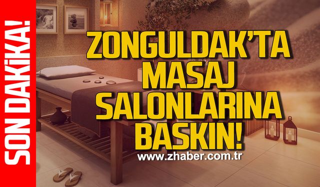 Zonguldak'ta masaj salonlarına baskın!