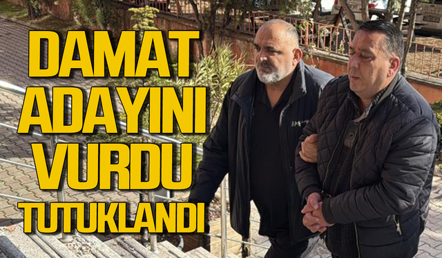 Damat adayını vurdu tutuklanarak cezaevine gönderildi