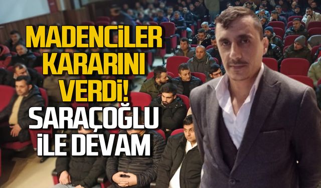Madenciler kongrede Saraçoğlu ile devam dedi