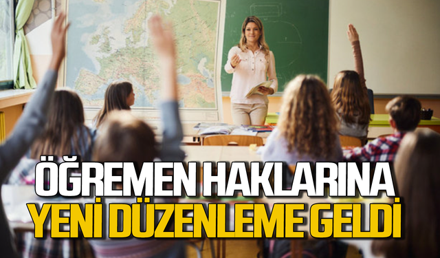 Öğretmen haklarına yönelik yeni düzenlemeler hayata geçirildi