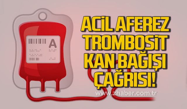 Acil Aferez Trombosit bağışı çağrısı