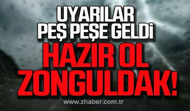 Uyarılar peş peşe geldi... Hazır ol Zonguldak