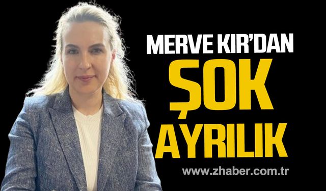Merve Kır'dan şok ayrılık.