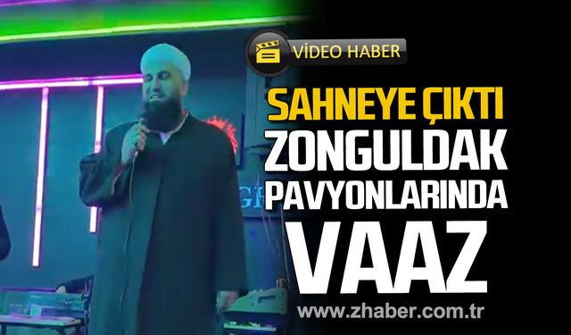 Şevket Bilge Hoca Zonguldak pavyonlarında vaaz verdi.