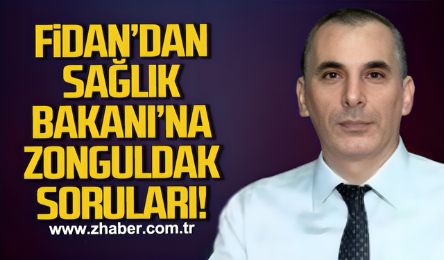Barış Fidan'dan, Sağlık Bakanı Kemal Memişoğlu'na Zonguldak soruları