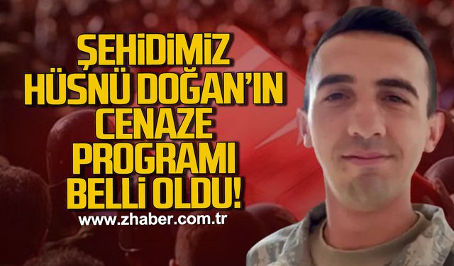 Şehidimiz Hüsnü Doğan'ın cenaze programı belli oldu