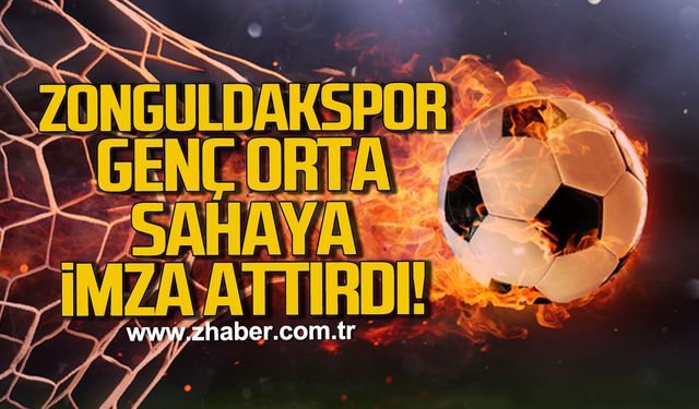 Zonguldakspor, genç orta sahaya imzayı attırdı
