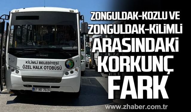 Zonguldak- Kozlu ve Zonguldak-Kilimli arasındaki korkunç fiyat farkı dikkat çekti.