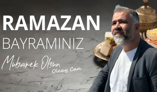 OLCAY CAN'dan Ramazan Bayramı Mesajı (2026)
