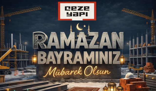CEZE YAPI Ramazan Bayramı Mesajı (2026)