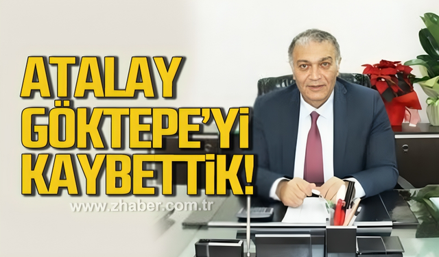 Atalay Göktepe'yi kaybettik
