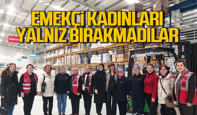 CHP Ereğli'de çalışan kadınları yalnız bırakmadı