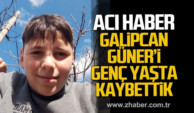 Acı haber geldi. Galipcan Güner genç yaşta hayatını kaybetti.