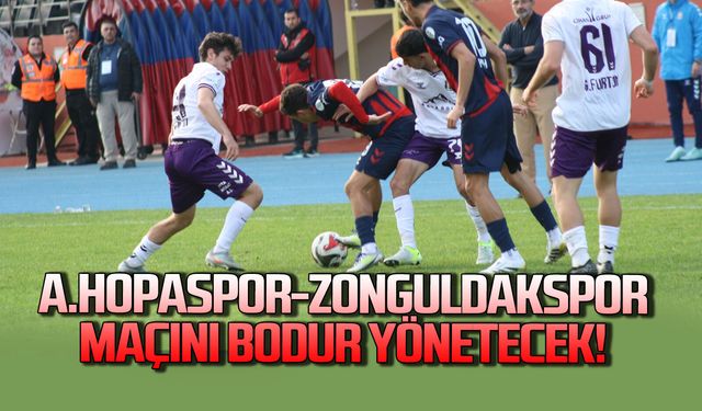 A. Hopaspor- Zonguldakspor maçını Bodur yönetecek!