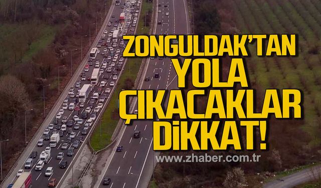 Zonguldak'tan yola çıkacaklar dikkat!