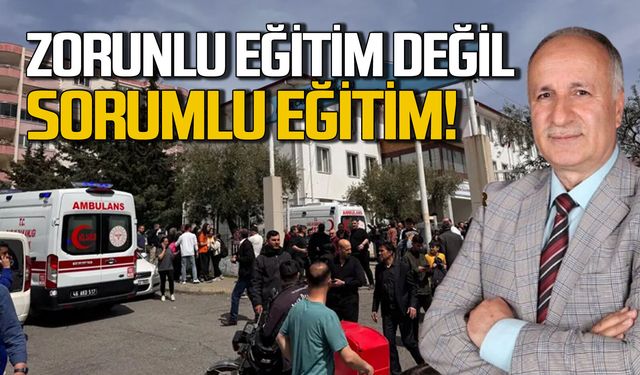 Zorunlu eğitim değil, sorumlu eğitim!