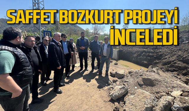 Saffet Bozkurt projeyi yerinde inceledi