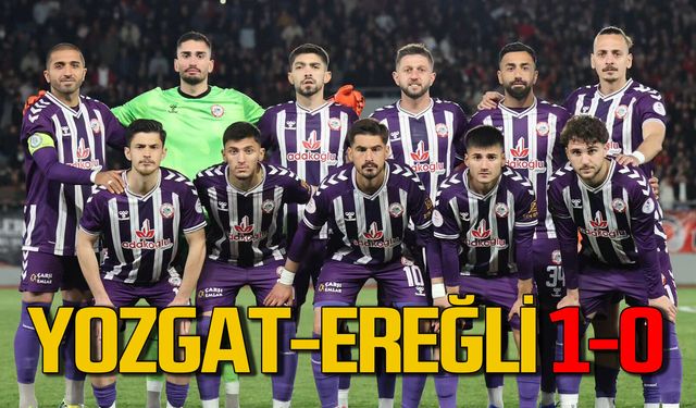 Play-off ilk maçında Ereğli Belediyespor deplasmanda Yozgat'a mağlup!