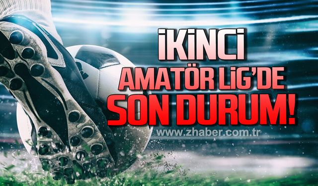 İkinci Amatör Lig’de son durum!