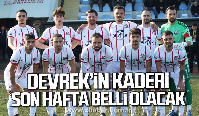 Devrek'in kaderi son hafta belli olacak!