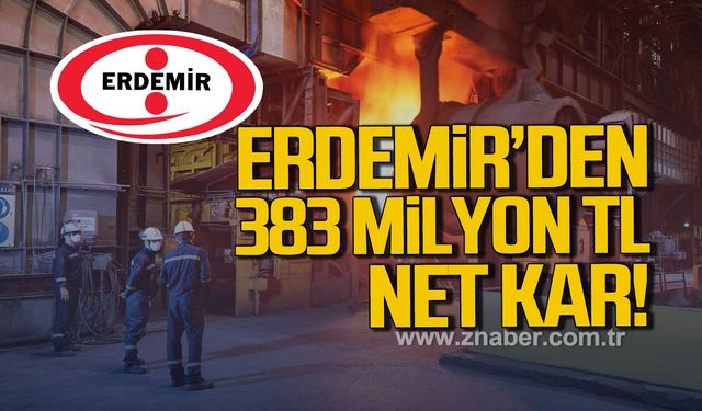 Erdemir’den 383 Milyon TL net kar