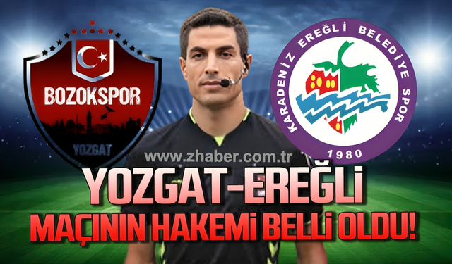 Yozgat-Ereğli maçının hakemi açıklandı!