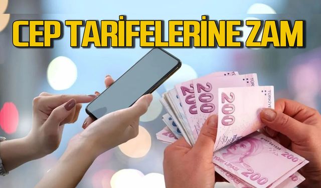 Cep telefonu tarife ücretlerine zam geldi