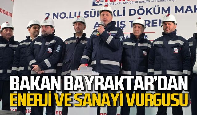 Bakan Alparslan Bayraktar: "Türkiye çok güçlü bir sanayiye sahip olmak zorunda"