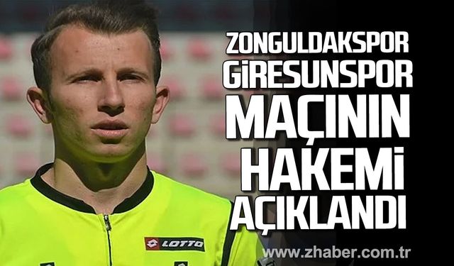 Zonguldakspor- Giresunspor arasındaki karşılaşmanın hakemini açıklandı.