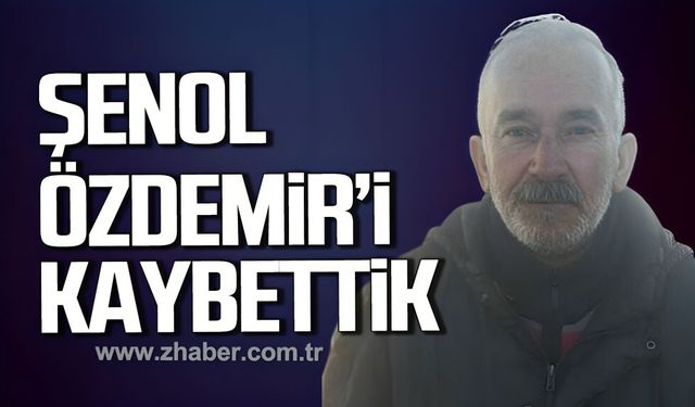 Şenol Özdemir hayatını kaybetti