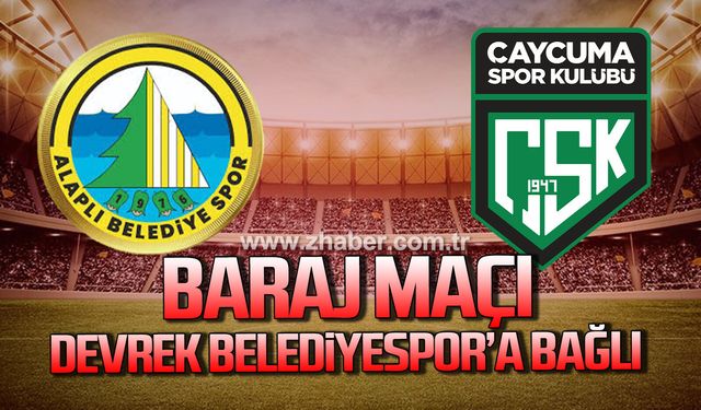 Baraj maçı Devrek Belediyespor’a bağlı!
