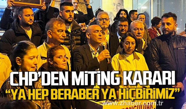 CHP'den miting kararı. "Kurtuluş yok tek başına Ya hep beraber ya hiçbirimiz"