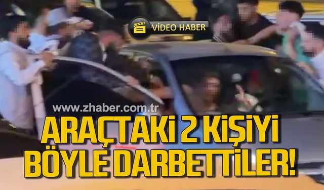 Araçtaki 2 kişiyi böyle darbettiler