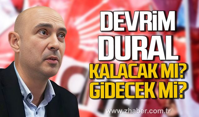 Devrim Dural kalacak mı? Gidecek mi?
