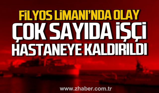 Filyos limanında olay. Çok sayıda işçi hastaneye kaldırıldı.
