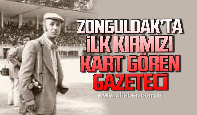 Zonguldakspor sahasında kırmızı kart gören ilk gazeteci