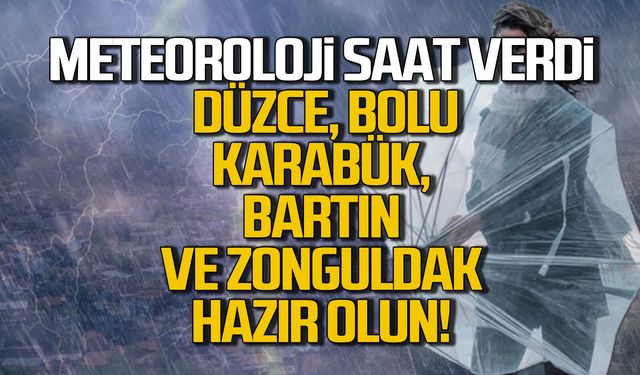 Meteoroloji saat verdi... Düzce, Bolu, Karabük, Bartın ve Zonguldak hazır ol