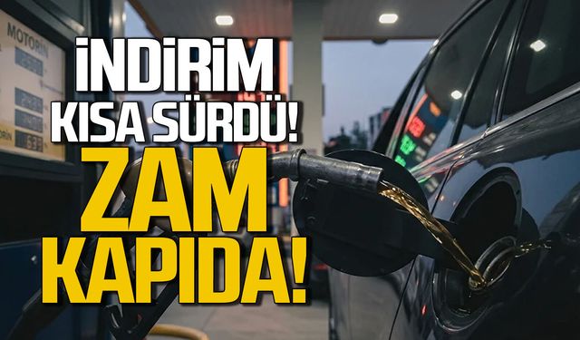 İndirim kısa sürdü... Akaryakıta zam geliyor
