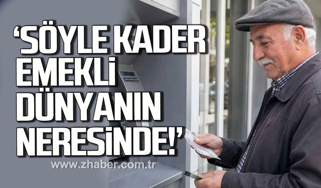 “Emekliye reva görülen aymazlık: Türkiye dünyada en kötü üçüncü ülke”