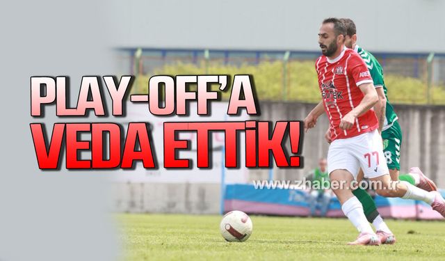 Play-off'a veda ettik
