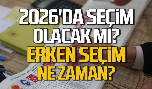 2026'da seçim olacak mı? Erken seçim ne zaman?