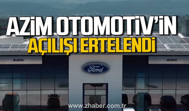 Kdz. Ereğli'de Azim Otomotiv’in açılışı ileri bir tarihe ertelendi.