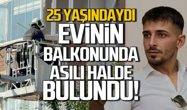 25 yaşındaki genç balkonda asılı bulundu