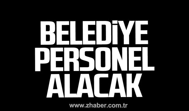 Gülüç Belediyesi personel alacak.