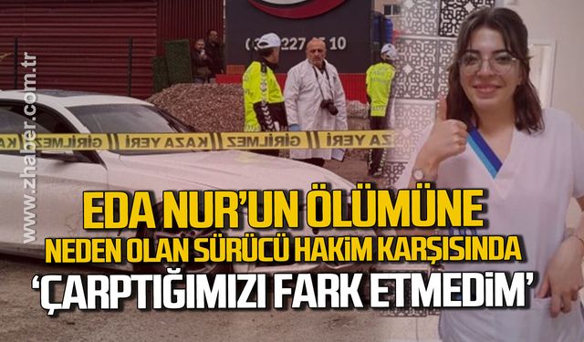 Hemşire adayının ölümüne neden olan şoför mahkemede konuştu